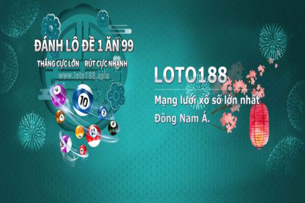 loto188-choi-lo-de-co-uy-tin-khong-danh-gia-tong-quan-2021